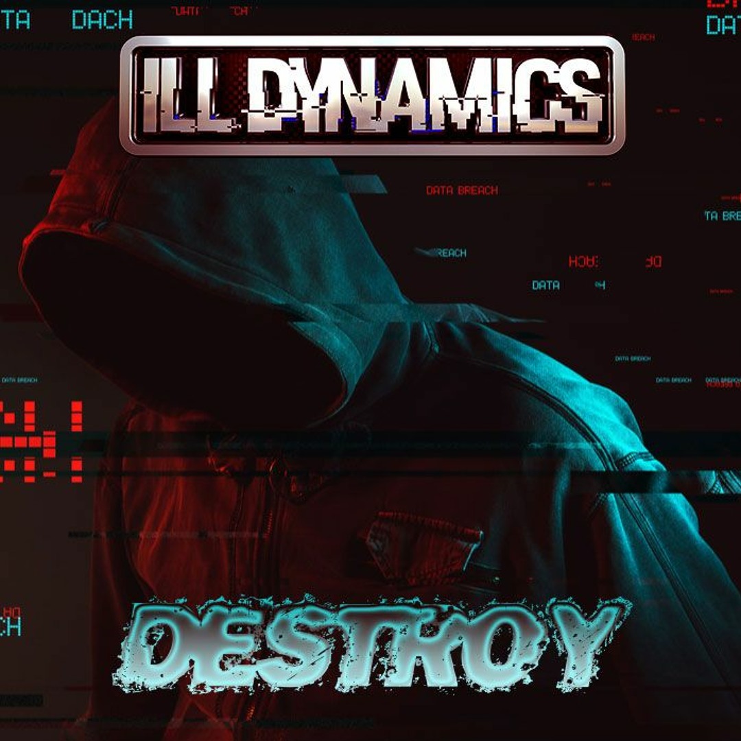 Ill Dynamics - Destroy (Bootleg)